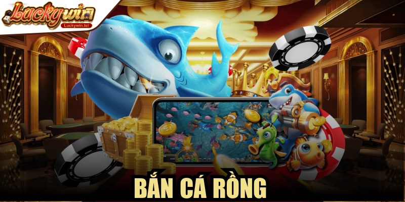Bắn Cá Rồng