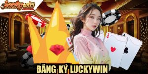 Đăng Ký Luckywin