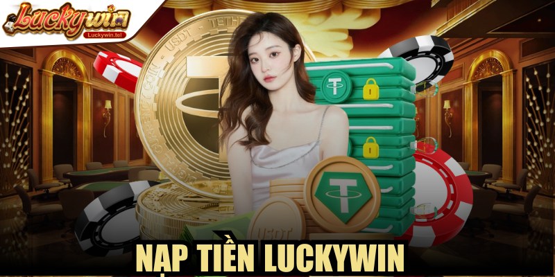 Nạp Tiền Luckywin