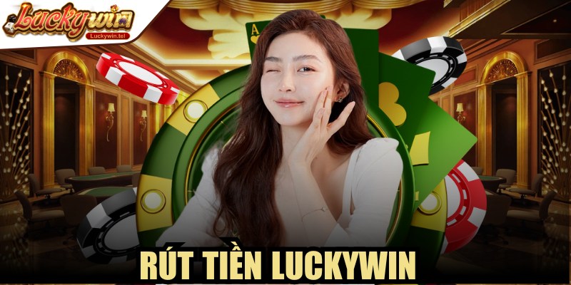 Rút Tiền Luckywin