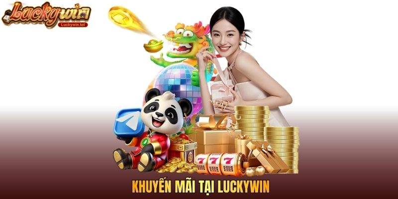 Những chương trình khuyến mãi đặc biệt tại luckywin